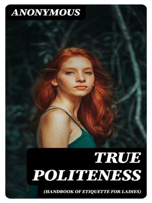 cover image of True Politeness (Handbook of Etiquette for Ladies)